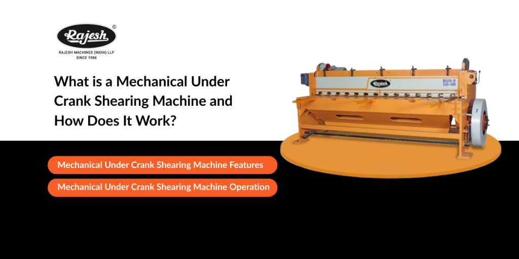 What is a Mechanical Under Crank Shearing Machine and How Does It Work