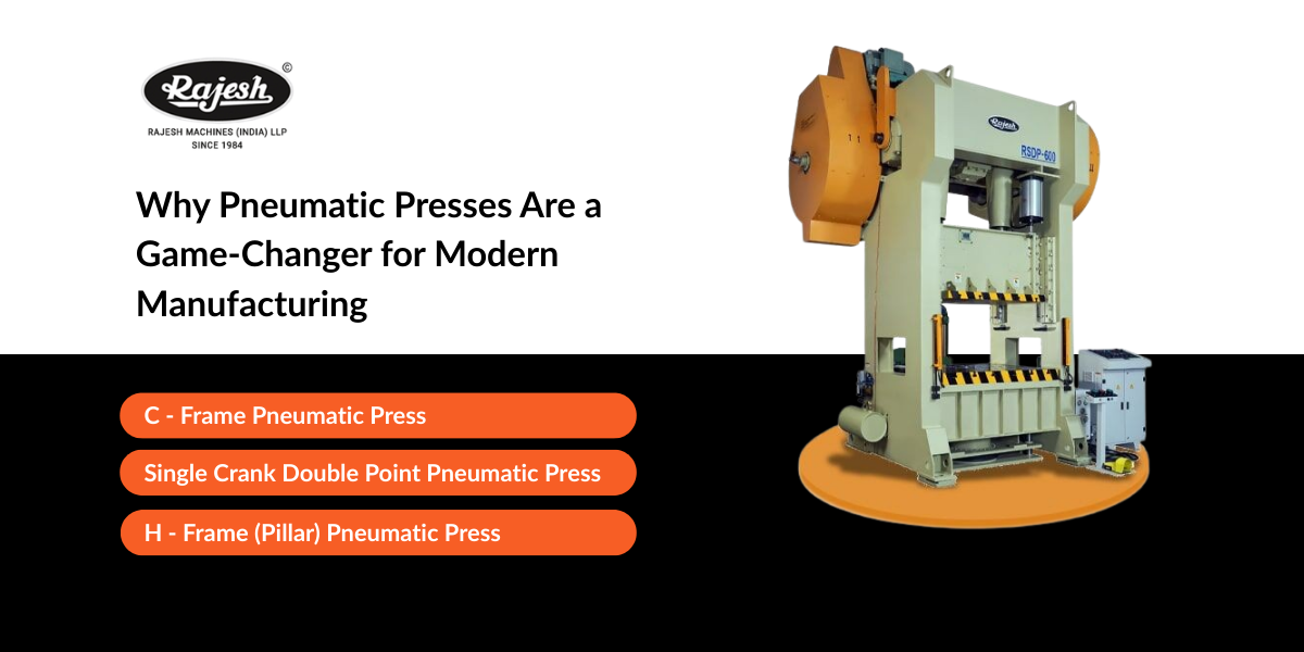 Why Pneumatic Presses Are a Game-Changer for Modern Manufacturing