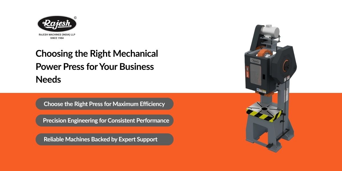 Choosing the Right Mechanical Power Press for Your Business Needs - Rajesh Power Press India